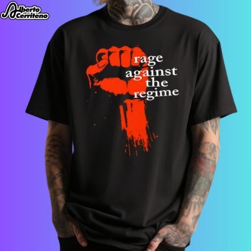 Rage Against The Regime Shirt
