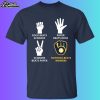 Rock Beats Scissors Paper Beats Rock Nothing Beats Milwaukee Brewers Shirt