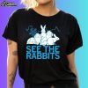 See The Rabbits Shirt