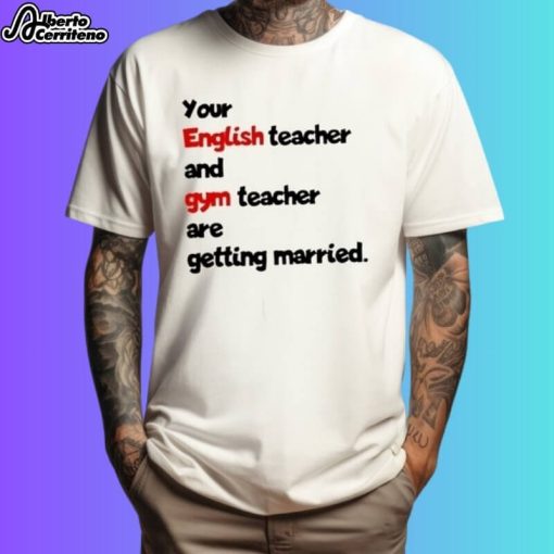 Taylor And Travis Kelce You English Teacher And Gym Teacher Shirt