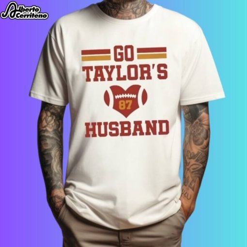 Travis Kelce Go Taylor's Husband Shirt
