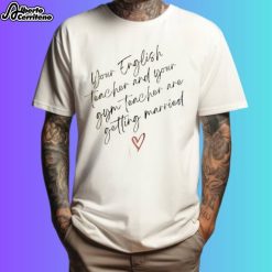 English Teacher And Gym Teacher Getting Married Taylor And Travis Engagement Shirt