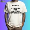 Evacelia Join Us We Fight For A Clean Government Shirt