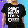 Great Teacher Change Lives Extra Yard For Teacher Football Shirt