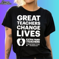 Great Teacher Change Lives Extra Yard For Teacher Football Shirt