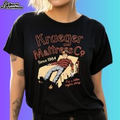 Krueger Mattress Co. Since 1984 For A Killer Nights Sleep Freddy Krueger Shirt